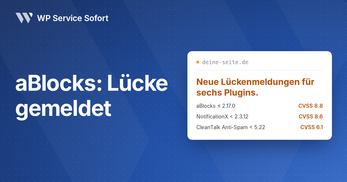 Titelbild von WP Service Sofort: „aBlocks: Lücke gemeldet“ auf blauem Hintergrund, rechts eine Website-Karte mit der Meldung „Neue Lückenmeldungen für sechs Plugins.“.