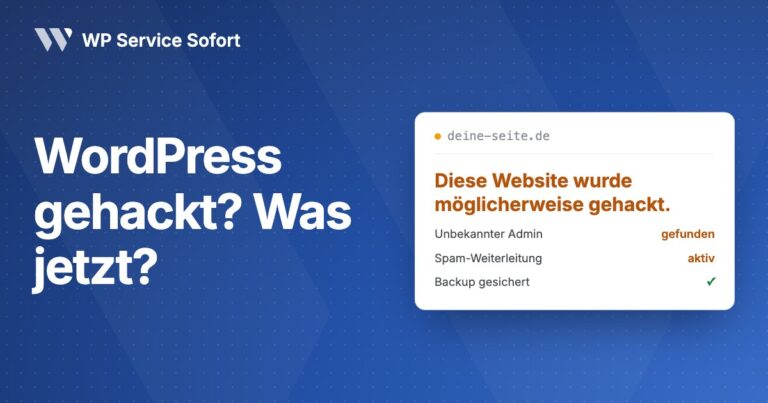 Titelbild von WP Service Sofort: „WordPress gehackt? Was jetzt?“ auf blauem Hintergrund, rechts eine Website-Karte mit der Warnung „Diese Website wurde möglicherweise gehackt.“